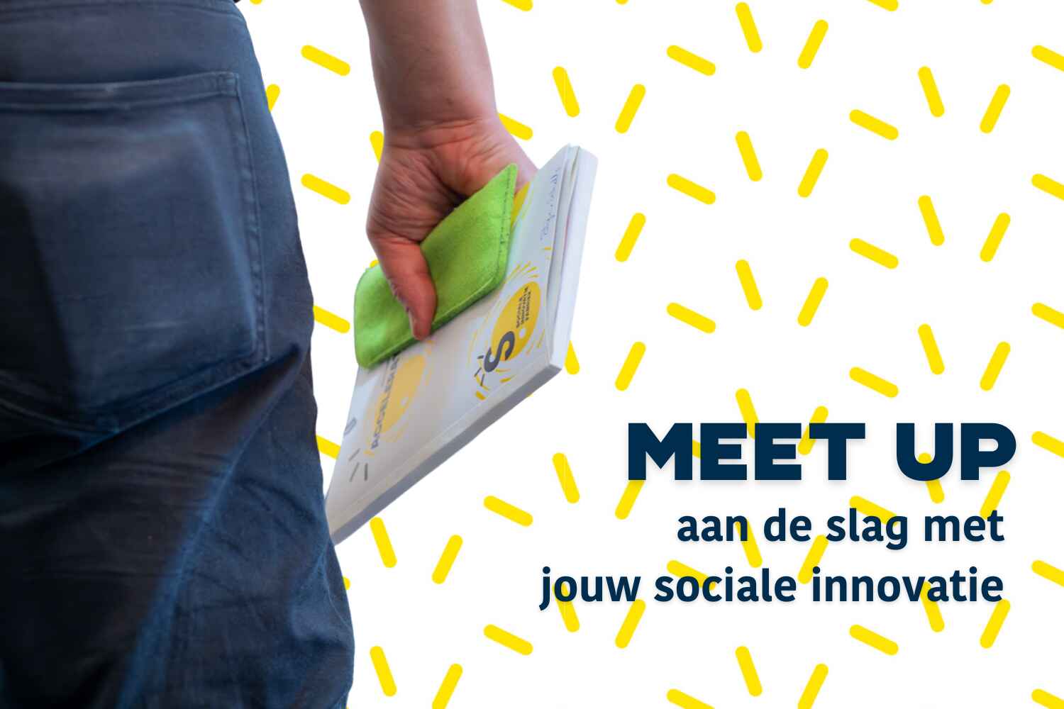 Meet up. Aan de slag met jouw sociale innovatie.