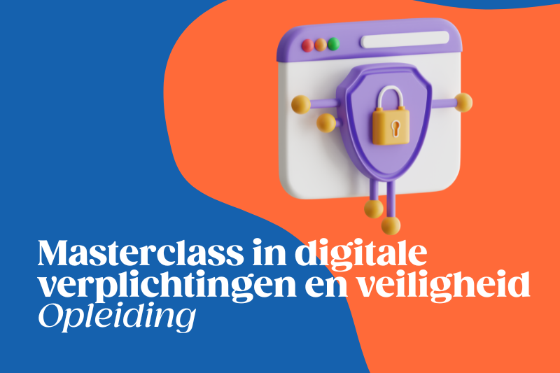 Future-Ready: Masterclass in digitale verplichtingen en veiligheid